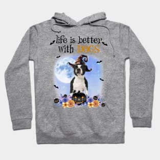 Boston Terrier Witch Hat Life Is Better With Dogs Halloween Hoodie